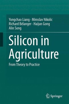 Silicon in Agriculture - Liang, Yongchao;Nikolic, Miroslav;Bélanger, Richard