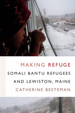 Making Refuge - Besteman, Catherine