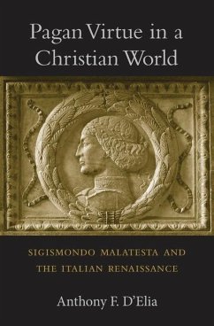 Pagan Virtue in a Christian World - D'Elia, Anthony F.