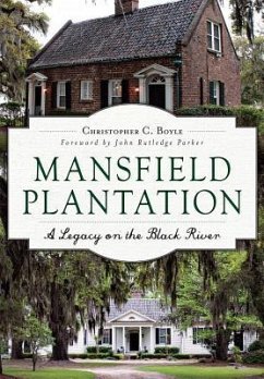 Mansfield Plantation: A Legacy on the Black River - Boyle, Christopher C.