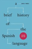 A Brief History of the Spanish Language - Second Edition