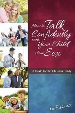 How to Talk Confidently with Your Child about Sex: For Parents - Learning about Sex - Buth, Lenore