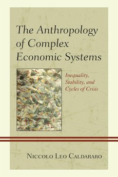 The Anthropology of Complex Economic Systems - Caldararo, Niccolo Leo