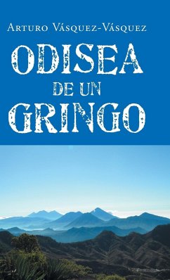 Odisea de un gringo - Vásquez-Vásquez, Arturo