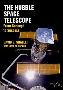 The Hubble Space Telescope - Shayler, David J.;Harland, David M.