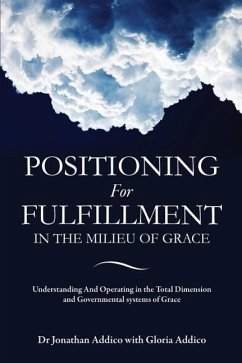Positioning for Fulfillment in the Milieu of Grace - Addico, Jonathan; Addico, Gloria