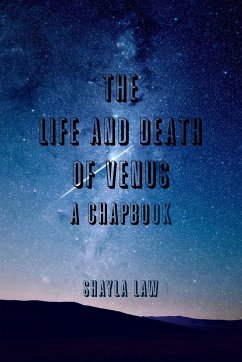 The Life and Death of Venus - Law, Shayla
