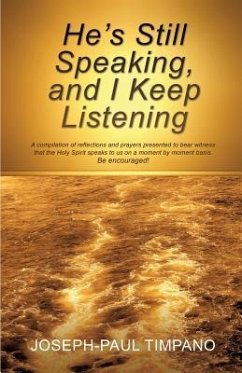 He's Still Speaking, and I Keep Listening - Timpano, Joseph-Paul