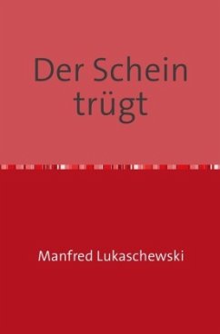 Der Schein trügt - Lukaschewski, Manfred