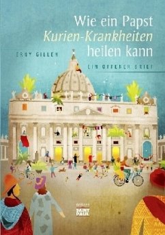 Wie ein Papst Kurien-Krankheiten heilen kann - Gillen, Erny Wie ein Papst Kurien-Krankheiten heilen kann - Gillen, Erny
