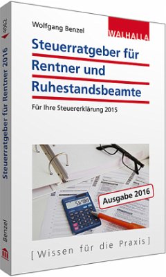 Steuerratgeber für Rentner und Ruhestandsbeamte, Ausgabe 2016 - Benzel, Wolfgang