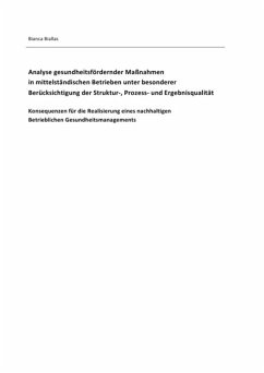 Analyse gesundheitsfördernder Maßnahmen in mittelständischen Betrieben unter besonderer Berücksichtigung der Struktur-, - Biallas, Bianca