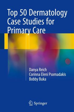 Top 50 Dermatology Case Studies for Primary Care - Reich, Danya;Psomadakis, Corinna Eleni;Buka, Bobby