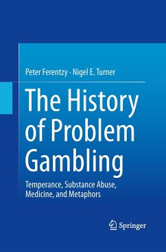 The History of Problem Gambling - Ferentzy, Peter;Turner, Nigel