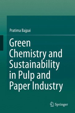 Green Chemistry and Sustainability in Pulp and Paper Industry - Bajpai, Pratima