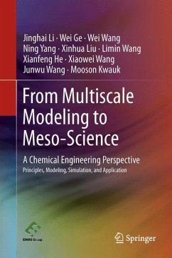 From Multiscale Modeling to Meso-Science - Li, Jinghai;Ge, Wei;Wang, Wei