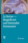 Le Verrier¿Magnificent and Detestable Astronomer