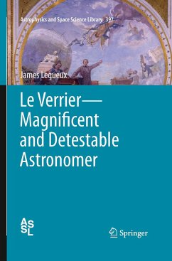 Le Verrier¿Magnificent and Detestable Astronomer - Lequeux, James