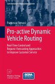 Pro-active Dynamic Vehicle Routing Pro-active Dynamic Vehicle Routing