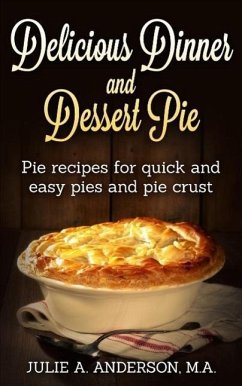 Cover Delicious Dinner and Dessert Pie (Food and Nutrition Series) (eBook, ePUB)