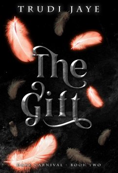 The Gift (The Dark Carnival, #2) (eBook, ePUB) - Jaye, Trudi