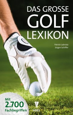 Das große Golf-Lexikon (eBook, ePUB) - Labriola, Patrick; Schiffer, Jürgen