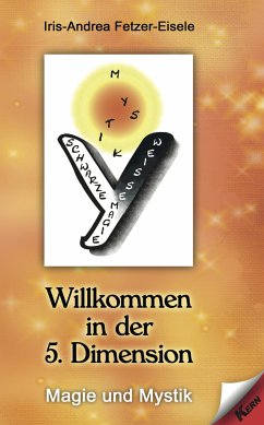 Willkommen in der 5. Dimension (eBook, ePUB) - Fetzer-Eisele, Iris-Andrea