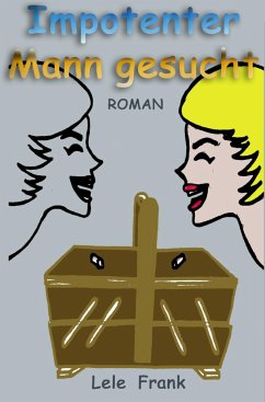 Impotenter Mann gesucht. (eBook, ePUB) - Frank, Lele