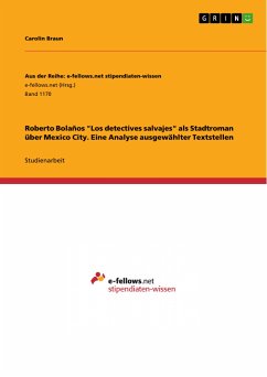 Roberto Bolaños &quote;Los detectives salvajes&quote; als Stadtroman über Mexico City. Eine Analyse ausgewählter Textstellen (eBook, PDF)