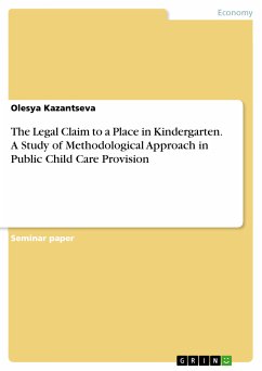 The Legal Claim to a Place in Kindergarten. A Study of Methodological Approach in Public Child Care Provision (eBook, PDF)