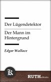 Der Lügendetektor / Der Mann im Hintergrund (eBook, ePUB)