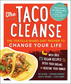 The Taco Cleanse - Allison, Wes; Bogdanich, Stephanie; Frisinger, Molly R; Morris, Jessica