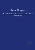 Der jüdische Gottesdienst in seiner geschichtlichen Entwicklung