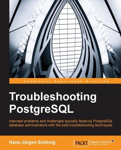 Troubleshooting PostgreSQL - Schönig, Hans-Jürgen