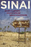 Sinai: Egypt's Linchpin, Gaza's Lifeline, Israel's Nightmare