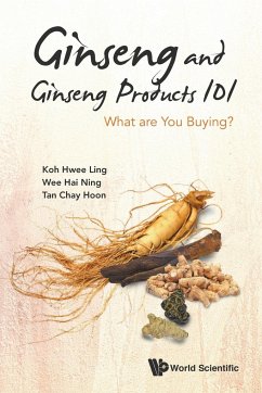 GINSENG AND GINSENG PRODUCTS 101 - Hwee-Ling Koh, Chay-Hoon Tan & Hai-Ning