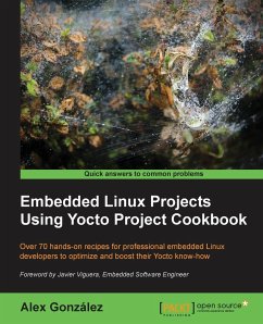 Embedded Linux Projects Using Yocto Project Cookbook - González, Alex