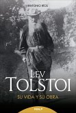 Lev Tolstoi : su vida y su obra