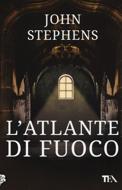 Stephens, J: L'atlante di fuoco. I libri dell'inizio - Stephens, John