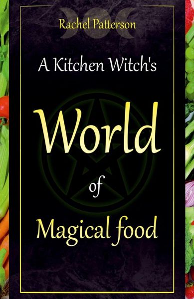 Kitchen Witch`s World of Magical Food, A
