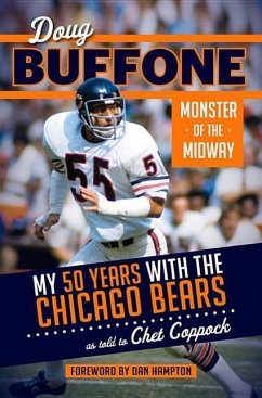 Doug Buffone: Monster of the Midway: My 50 Years with the Chicago Bears - Buffone, Doug