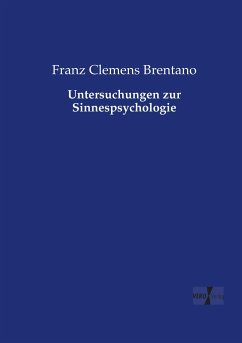 Untersuchungen zur Sinnespsychologie - Brentano, Franz Clemens