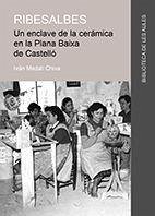 Ribesalbes : un enclave de la cerámica en la Plana Baixa de Castelló - Medall Chiva, Iván