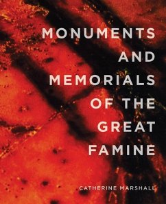 Monuments and Memorials of the Great Famine - Marshall, Catherine