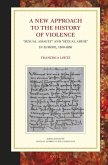 A New Approach to the History of Violence: "Sexual Assault" and "Sexual Abuse" in Europe, 1500-1850