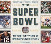 The Super Bowl: The First Fifty Years of America's Greatest Game