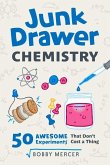 Junk Drawer Chemistry: 50 Awesome Experiments That Don't Cost a Thing Volume 2