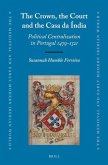 The Crown, the Court and the Casa Da Índia: Political Centralization in Portugal 1479-1521
