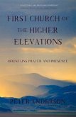 First Church of the Higher Elevations: Mountains, Prayer, and Presence