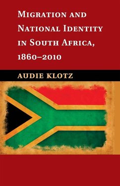 Migration and National Identity in South Africa, 1860-2010 - Klotz, Audie
